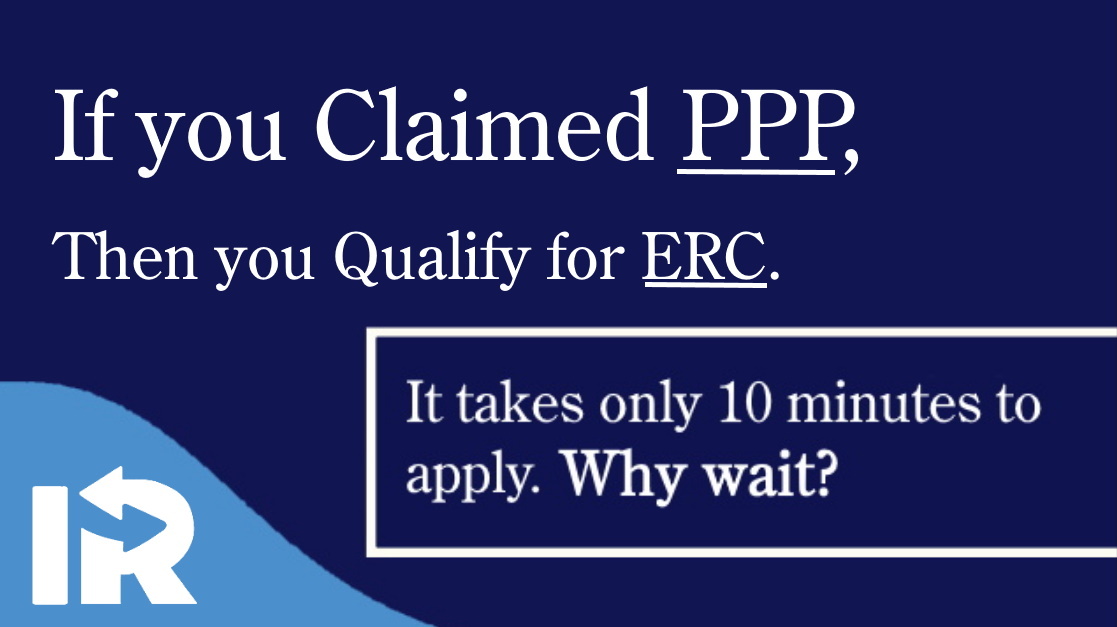 If you Claimed PPP, Then you Qualify for ERC